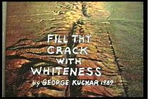 Watch Fill Thy Crack with Whiteness