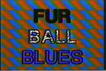 Watch Fur Ball Blues