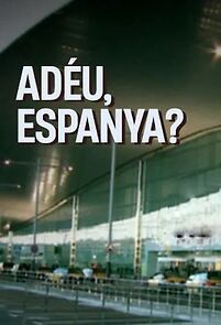 Watch Adéu, Espanya?