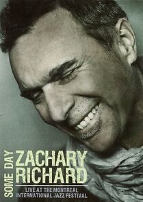 Watch Some Day: Live at the Montreal Jazz Festival Zachary Richard