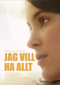 Watch Jag vill ha allt (Short 2012)