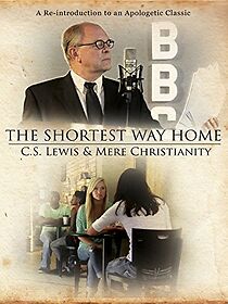 Watch The Shortest Way Home: C.S. Lewis and Mere Christianity