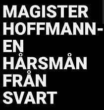 Watch Magister Hoffmann - en hårsmån från svart (Short 2005)