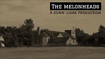 Watch The Melonheads