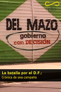 Watch La batalla por el D.F.: Crónica de una campaña (Short 1998)