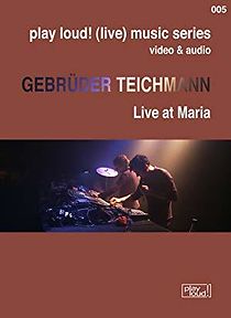 Watch Gebrüder Teichmann: Live at Maria