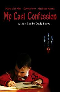 Watch My Last Confession (Short 2005)