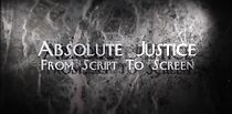 Watch Absolute Justice: From Script to Screen