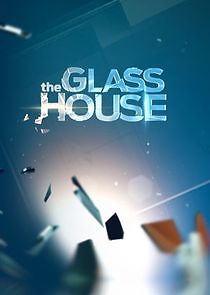 Watch The Glass House