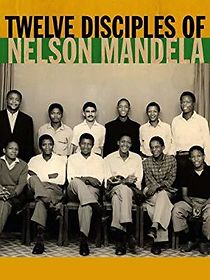 Watch Twelve Disciples of Nelson Mandela
