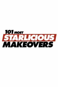 Watch 101 Most Starlicious Makeovers