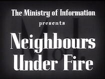 Watch Neighbours Under Fire (Short 1940)