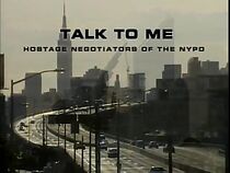 Watch Talk to Me: Hostage Negotiators of the NYPD