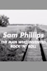 Watch Sam Phillips: The Man Who Invented Rock'n'Roll