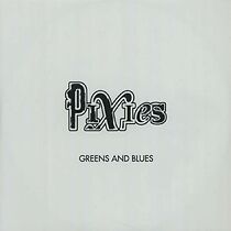 Watch Pixies: Greens and Blues