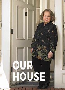 Watch Our House