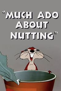 Watch Much Ado About Nutting (Short 1953)