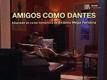 Watch Amigos Como Dantes