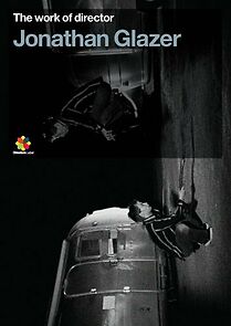 Watch The Work of Director Jonathan Glazer