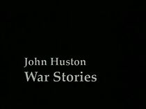 Watch John Huston War Stories