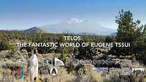 Watch Telos: The Fantastic World of Eugene Tssui
