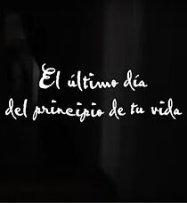 Watch El último día del principio de tu vida (Short 2004)