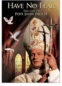 Watch Have No Fear: The Life of Pope John Paul II