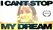 Watch I Can't Stop My Dream (Short 2012)