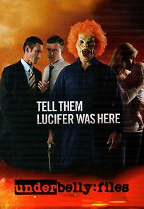 Watch Underbelly Files: Tell Them Lucifer Was Here