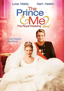 Watch The Prince & Me II: The Royal Wedding