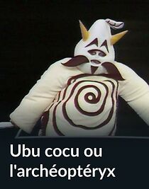 Watch Ubu cocu ou l'archéoptéryx