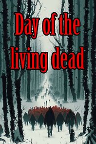 Watch Day of the Living Dead (Short 2016)