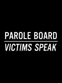 Watch Parole Board: Victims Speak