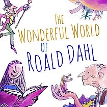 Watch The Wonderful World of Roald Dahl