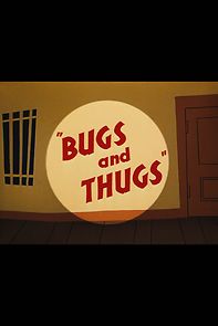 Watch Bugs and Thugs
