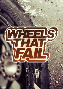 Watch Wheels That Fail