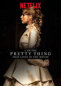 Watch I Am the Pretty Thing That Lives in the House