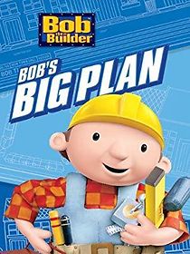 Watch Bob the Builder: Bob's Big Plan