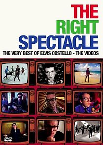 Watch The Right Spectacle: The Very Best of Elvis Costello - The Videos